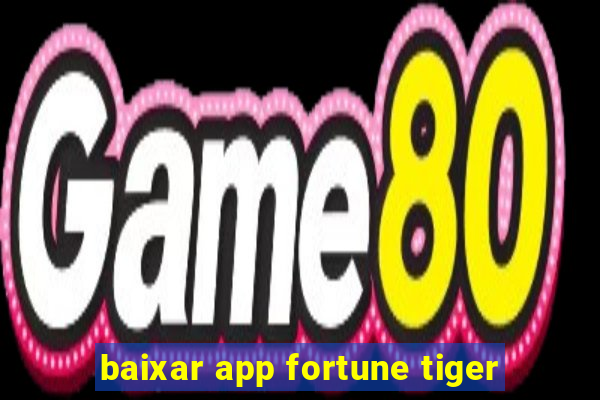 baixar app fortune tiger